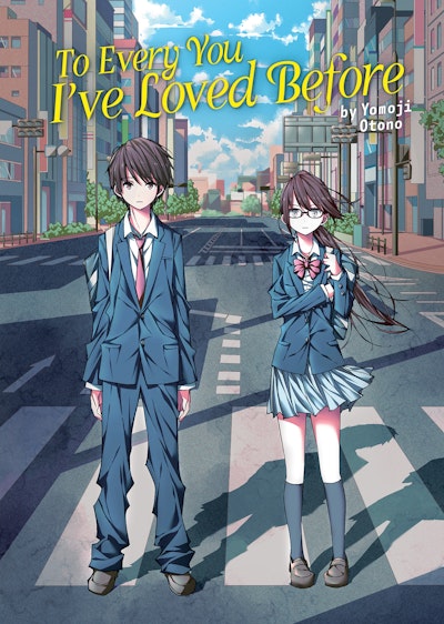 Light Novel: To Every You I've Loved Before