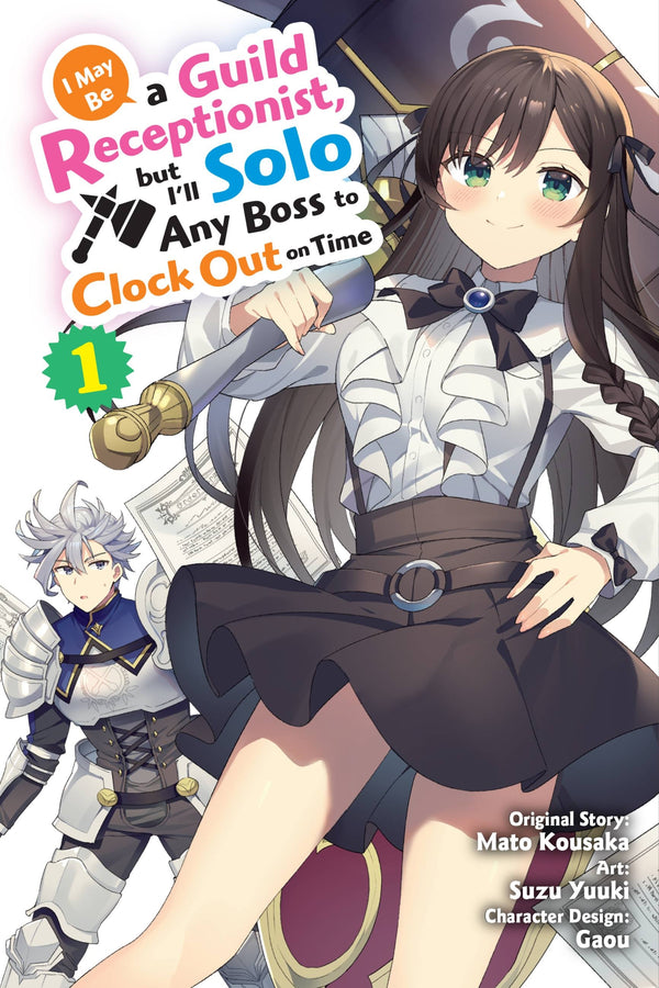 Manga: I May Be a Guild Receptionist, but I'll Solo Any Boss to Clock Out on Time, Vol. 1