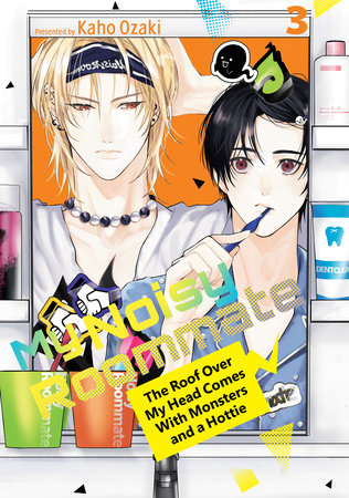 Manga: My Noisy Roommate: The Roof Over My Head Comes With Monsters and a Hottie 3