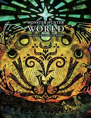 Art Book: Monster Hunter: World - Official Complete Works
