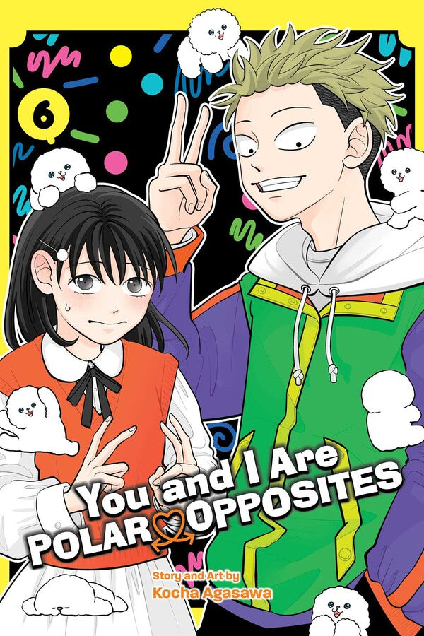 Manga: You and I Are Polar Opposites, Vol. 6